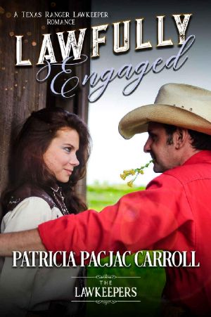 [The Lawkeepers 01] • Lawfully Engaged · Inspirational Christian Historical · A Texas Ranger Lawkeeper Romance